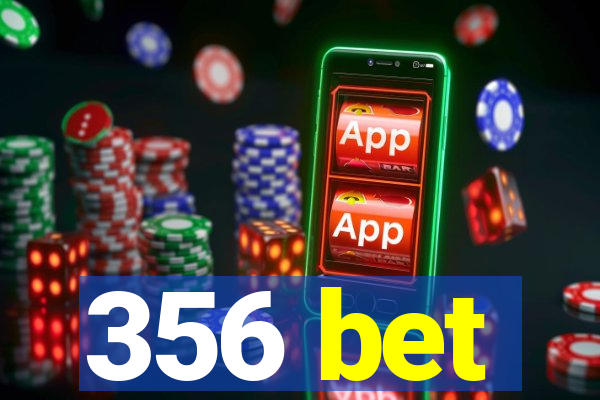 356 bet